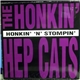 The Honkin' Hep Cats - Honkin' 'N' Stompin